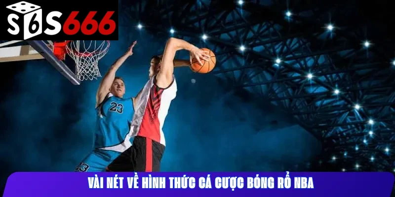 Vài nét về hình thức cá cược bóng rổ NBA